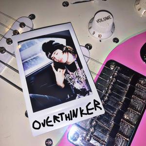 overthinker