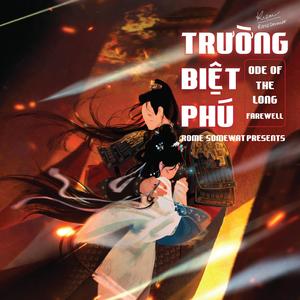 Ode of the Long Farewell: Beauty of a Tragic Fate 长别赋：红颜薄命