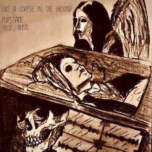 LIKE A CORPSE IN THE GROUND