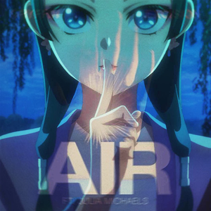 Air x Kususiki (koodai mashup) - Gryffin, Excision, Julia Michaels, Mrs. GREEN APPLE