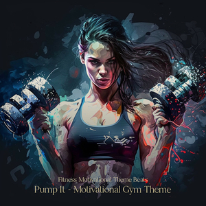 Pump It - Motivational Gym Theme