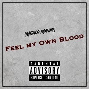 Feel My Own Blood