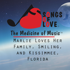 Marlie Loves Her Family, Smiling, and Kissimmee, Florida