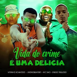 Vida do Crime É uma Delícia (feat. MC Saci & 100PanoProdutora)