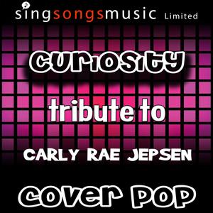 Curiosity (Tribute to Carly Rae Jepsen)