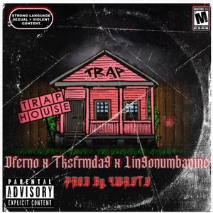 TrapHouse Tksfrmda9 ft. Dferno & Lin9onumbanine (Prod.4WayTy)