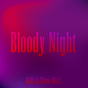 Bloody Night (New Mix)