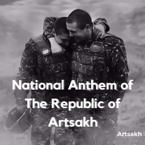 National Anthem of The Republic of Artsakh