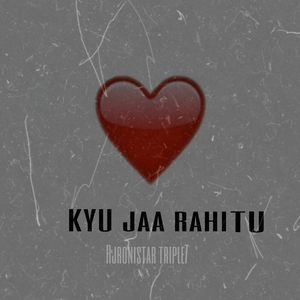Kyu Jaa Rahi Tu