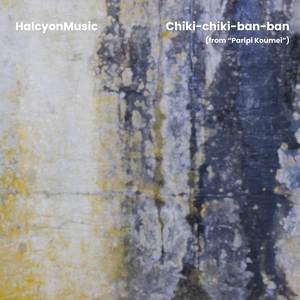 Chiki-chiki-ban-ban (from "Paripi Koumei") (Piano Version)