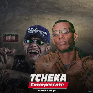 Tcheka Entorpecente (feat. Mc Gw & MC Lan)