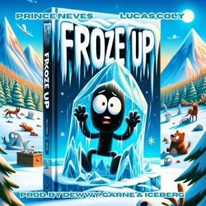 Froze Up (feat. PrinceNeves & Lucas Coly) (Radio Edit)
