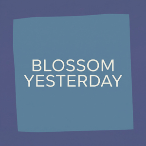 Blossom Yesterday