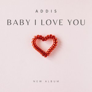 Baby I Love You