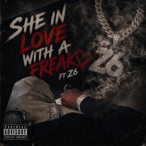 She In Love With A Freak (feat. THEREGOZ6)