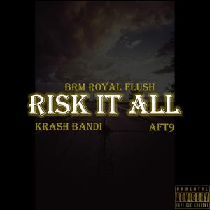 RISK IT ALL (feat. Krash Bandi & AFT9)