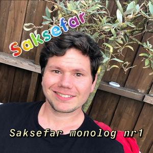 Saksefar monolog nr 1