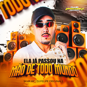 ELA JÁ PASSOU NA MÃO DE TODO MUNDO