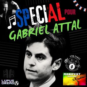 Spécial pour Gabriel Attal (feat. SoulFyah Productions)