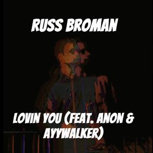 Lovin You (feat. Anon)