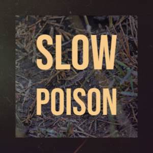 Slow Poison