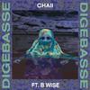 CHAII - Digebasse (feat. B Wise)