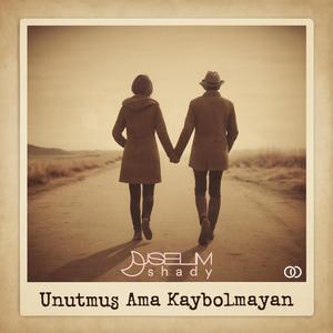 Unutmuş Ama Kaybolmayan