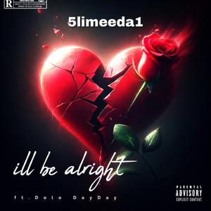 I'll be alright (feat. Dolo DayDay)