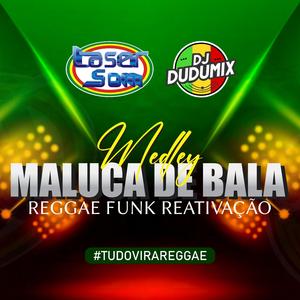 MEDLEY REATIVAÇÃO MALUCA DE BALA