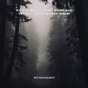 Dj Aku Belum Mandi Akimilaku Tambah Roko Tambah Minum