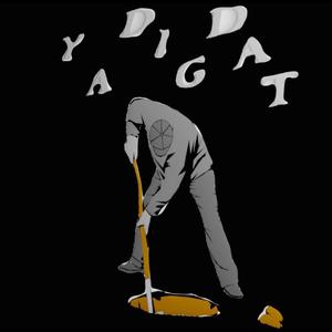 Ya Dig Dat