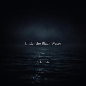 Under the Black Water