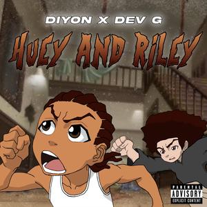 Huey & Riley (feat. Dev G)