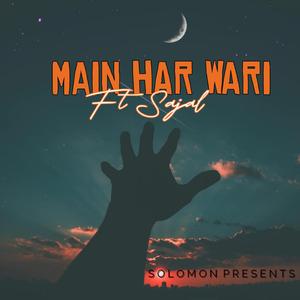 MAIN HAR WARI (feat. Sajal)