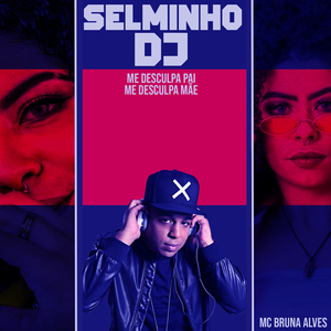 Me Desculpa Pai Me Desculpa Mãe (Remix)