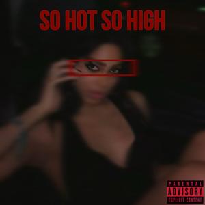 So Hot so High
