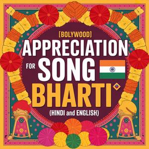 Bharti Appreciation Song (Bollywood)