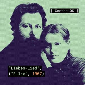 Liebes-Lied (Rilke 1907)