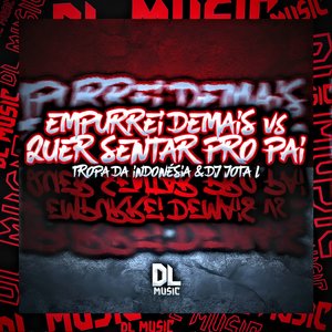 Empurrei Demais Vs Quer Sentar pro Pai