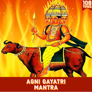 Agni Gayatri Mantra 108 Times (Vedic Chants)