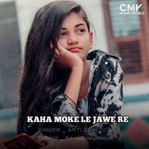KAHA MOKE LE JAWE RE