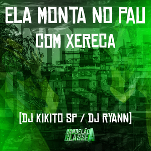 Ela Monta no Pau Com Xereca