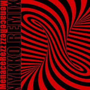 Rezz-Menace（NyKko remix）