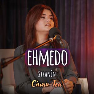 Ehmedo (Stranên Ciwan-Tea)
