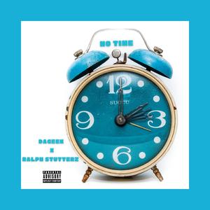 No Time (feat. Ralph Stutterz)