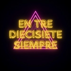 En Tre Diecisiete Siempre