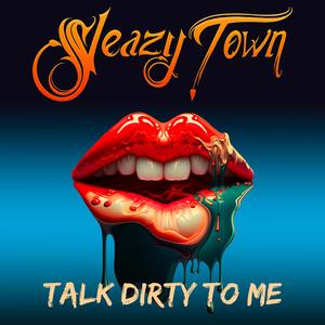 Talk Dirty To Me