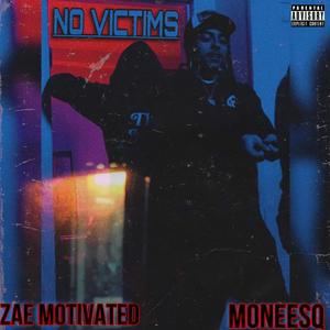 No Victims (feat. Zae Motivated)