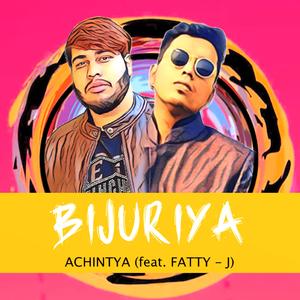 Bijuriya (feat. Fatty J)