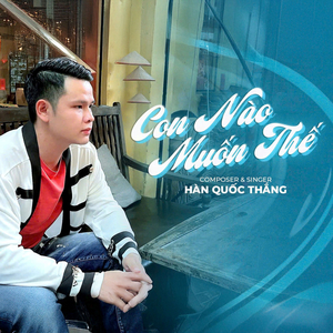 Con Nào Muốn Thế